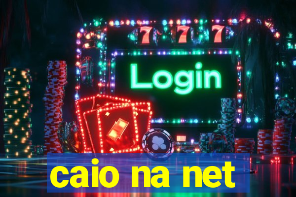 caio na net